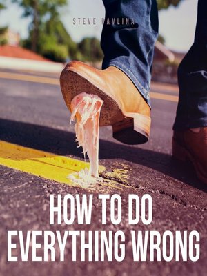 cover image of How to Do Everything Wrong